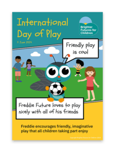 Poster of Freddie Future with messaging about playing nicely for International Day of Play